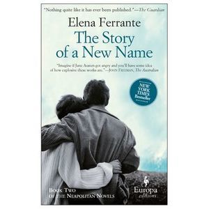 The Story of a New Name -- Elena Ferrante